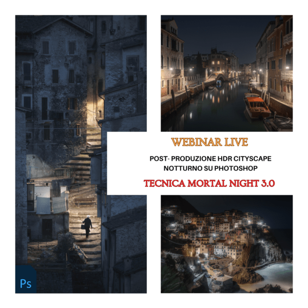 Webinar Live La Post Produzione del Cityscape Notturno - Tecnica Mortal Night 3.0